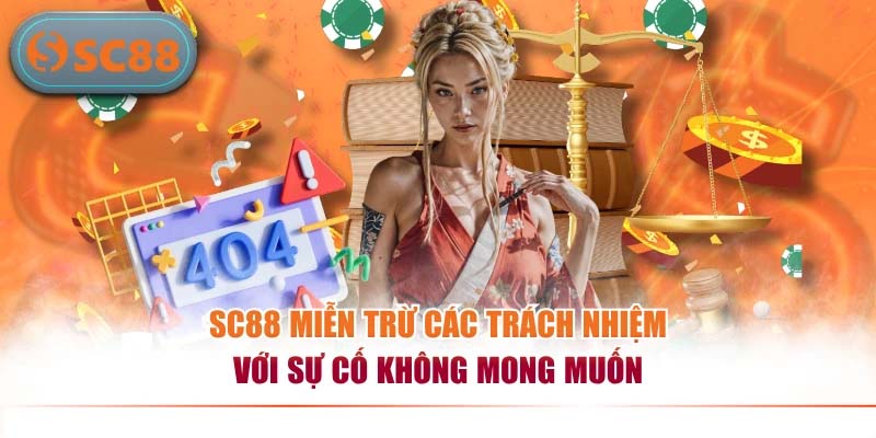 SC88 miễn trừ các trách nhiệm với sự cố không mong muốn